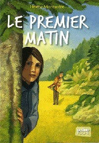 Livrenpoche : Le premier matin - Hélène Montardre - Livre