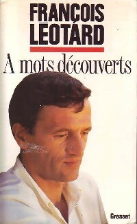 Livrenpoche : A mots découverts - François Léotard - Livre