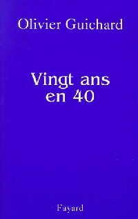 Livrenpoche : Vingt ans en 40 - Olivier Guichard - Livre