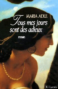 Livrenpoche : Tous mes jours sont des adieux - Maria Adle - Livre