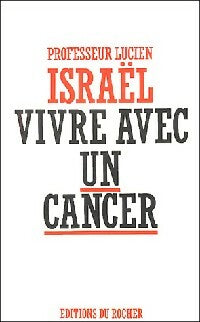 Livrenpoche : Vivre avec un cancer - Lucien Israel - Livre