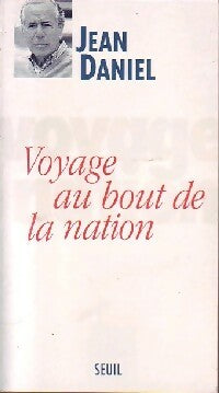 Voyage au bout de la nation - Jean Daniel -  Seuil GF - Livre