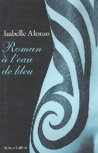Livrenpoche : Roman à l'eau de bleu - Isabelle Alonso - Livre