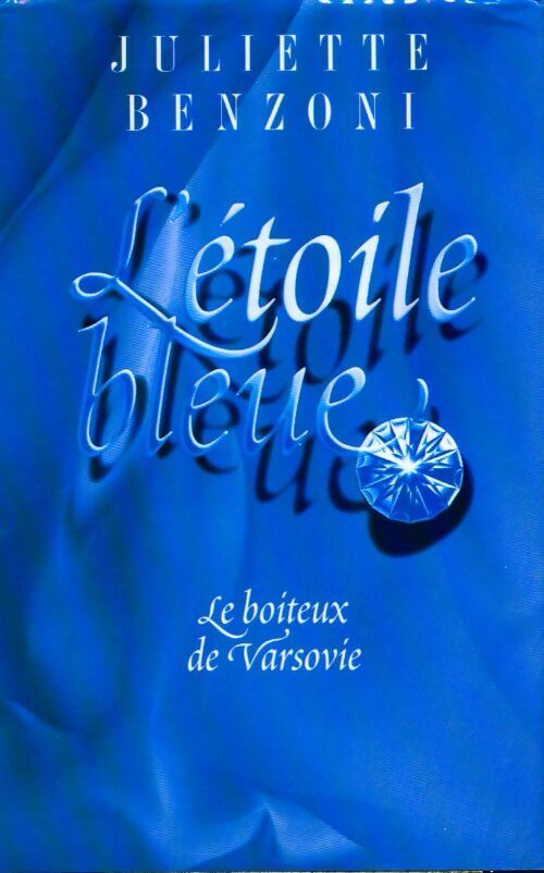 Livrenpoche : Le boiteux de Varsovie Tome I : L'étoile bleue - Juliette Benzoni - Livre