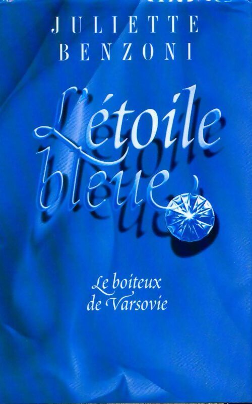 Le boiteux de Varsovie Tome I : L'étoile bleue - Juliette Benzoni -  France Loisirs GF - Livre