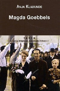 Magda Goebbels - Anja Klabunde - Livre