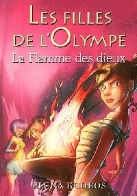 Livrenpoche : Les filles de l'Olympe Tome IV : La flamme des dieux - Elena Kedros - Livre