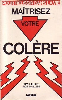 Livrenpoche : Maîtrisez votre colère - Tim Lahaye, Bob Phillips - Livre