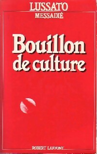 Livrenpoche : Bouillon de culture - Gérald Messadié, Bruno Lussato - Livre