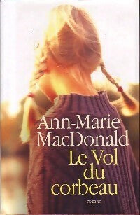 Livrenpoche : Le vol du corbeau - Ann-Marie MacDonald - Livre