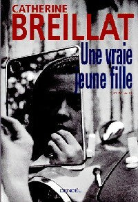 Livrenpoche : Une vraie jeune fille - Catherine Breillat - Livre