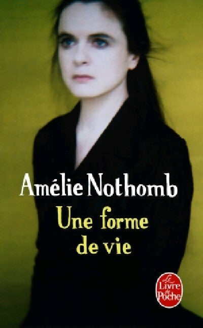 Une forme de vie - Amélie Nothomb -  Le Livre de Poche - Livre