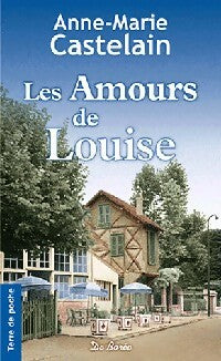 Livrenpoche : Les amours de Louise - Anne-Marie Castelain - Livre