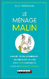 Livrenpoche : Le ménage malin - Julie Frédérique - Livre