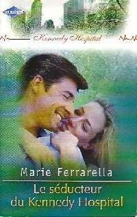 Livrenpoche : Le séducteur du Kennedy Hospital - Marie Ferrarella - Livre