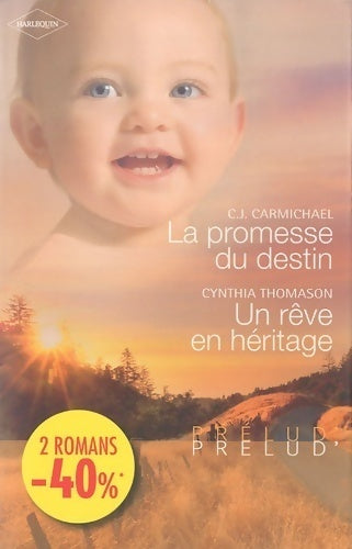 Livrenpoche : La promesse du destin / Un rêve en héritage - C.J. Carmichael, Cynthia Thomason - Livre