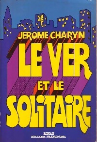 Livrenpoche : Le ver et le solitaire - Jerome Charyn - Livre