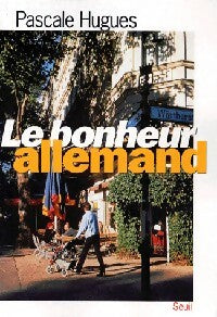 Livrenpoche : Le bonheur allemand - Pascale Hugues - Livre