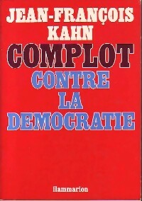 Complot contre la démocratie - Jean-François Kahn -  Flammarion GF - Livre