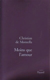 Livrenpoche : Moins que l'amour - Christian De Montella - Livre
