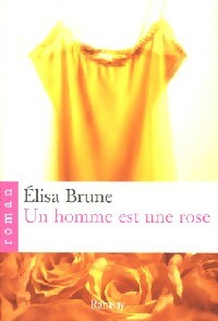 Livrenpoche : Un homme est une rose - Elisa Brune - Livre