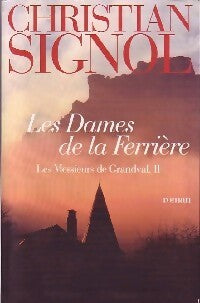 Les messieurs de Grandval Tome II : Les dames de la Ferrière - Christian Signol -  Le Grand Livre du Mois GF - Livre