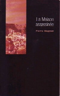 Livrenpoche : La maison assassinée - Pierre Magnan - Livre