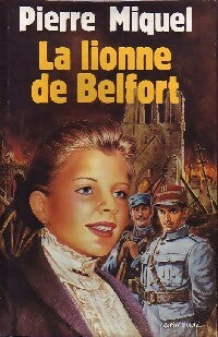 Livrenpoche : La lionne de Belfort - Pierre Miquel - Livre
