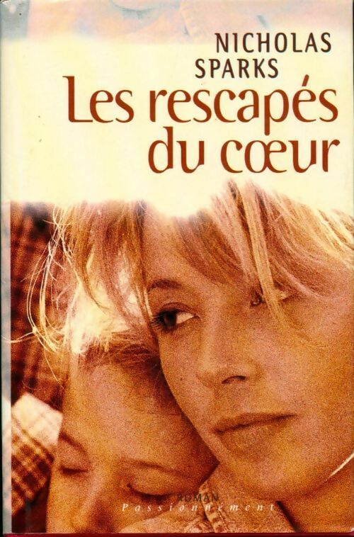 Livrenpoche : Les rescapés du coeur - Nicholas Sparks - Livre