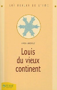 Livrenpoche : Louis du vieux continent - Yves Richez - Livre