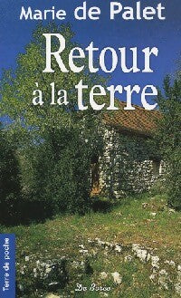 Livrenpoche : Retour à la terre     - Marie De Palet - Livre