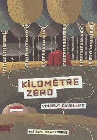 Livrenpoche : Kilomètre zéro - Vincent Cuvellier - Livre