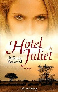 Hotel Juliet - Belinda Seaward -  Calmann-Lévy GF - Livre