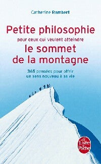 Livrenpoche : Petite philosophie pour ceux qui veulent atteindre le sommet de la montagne - Catherine Rambert - Livre