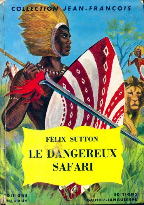 Le dangereux safari - Félix Sutton - Livre