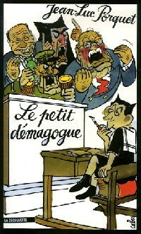 Livrenpoche : Le petit démagogue - Jean-Luc Porquet - Livre