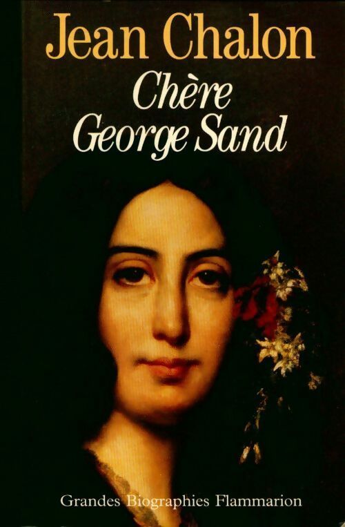 Livrenpoche : Chère Georges Sand - Jean Chalon - Livre