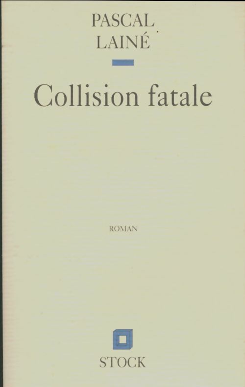 Livrenpoche : Collision fatale - Pascal Lainé - Livre