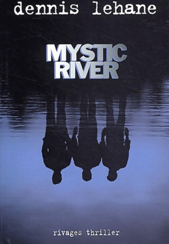 Livrenpoche : Mystic River - Dennis Lehane - Livre