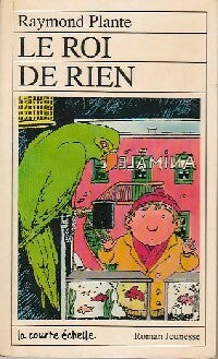 Livrenpoche : Le roi de rien - Raymond Plante - Livre
