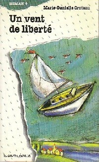 Livrenpoche : Un vent de liberté - Marie-Danielle Croteau - Livre