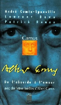 Camus, de l'absude à l'amour - André Comte-Sponville, Laurent Bove, Patrick Renou - Livre