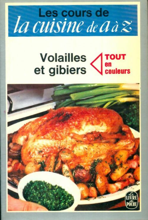 Livrenpoche : Les cours de la cuisine de A à Z : Volailles et gibiers - Inconnu - Livre