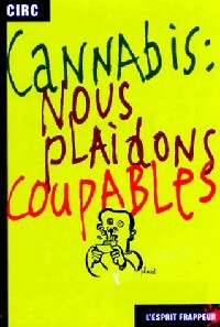 Livrenpoche : Cannabis : Nous plaidons coupables - CIRC - Livre