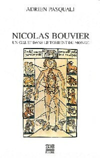 Livrenpoche : Nicolas Bouvier, un galet dans le torrent du monde - Adrien Pasquali - Livre