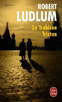 Livrenpoche : La trahison tristan - Robert Ludlum - Livre