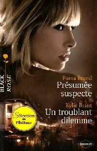Livrenpoche : Présumée suspecte / Un troublant dilemme - Kylie Brant, Fiona Brand - Livre