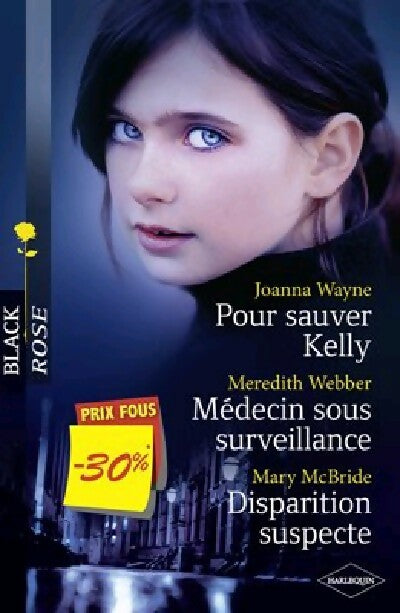 Livrenpoche : Pour sauver Kelly / Médecin sous surveillance / Disparition suspecte - Mary McBride, Meredith Webber, Joanna Wayne - Livre