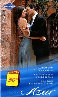 Livrenpoche : Passion andalouse / Le secret de Sally / Rendez-vous d'un soir - Emma Darcy, Catherine Spencer, Susan Stephens - Livre
