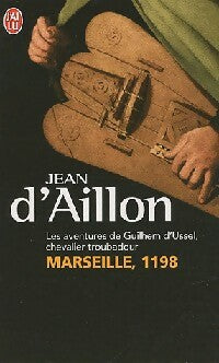 Livrenpoche : Les aventures de Guilhem d'Ussel, chevalier troubadour : Marseille, 1198 - Jean D'Aillon - Livre